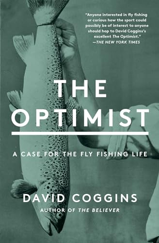 The Optimist: A Case for the Fly Fishing Life von Scribner